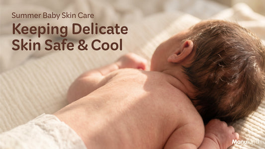 Summer Baby Skin Care: Keeping Delicate Skin Safe & Cool